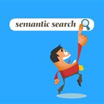 جستجوی معنایی یا Semantic Search چیست و چرا اهمیت دارد