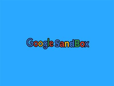 سندباکس گوگل (google sandbox) چیست؟
